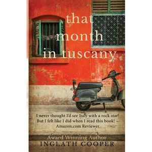 That Month in Tuscany -- Inglath Cooper